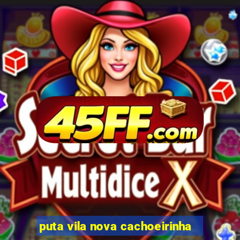 puta vila nova cachoeirinha